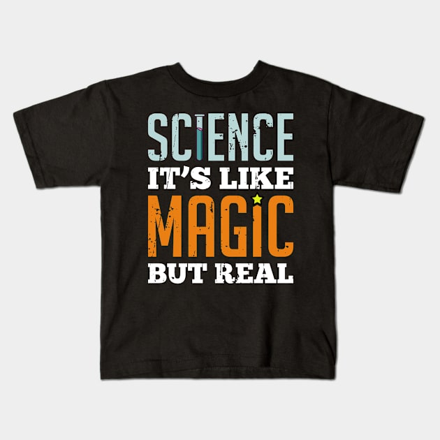 Science it's like Magic but real Kids T-Shirt by ShirtBOOM